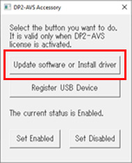 After launching the DP2-AVS-Accessory, click Update software or Install driver button